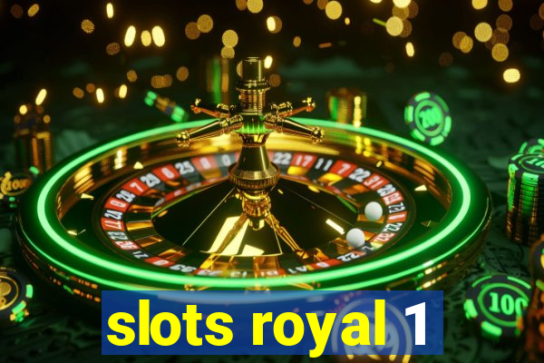 slots royal 1